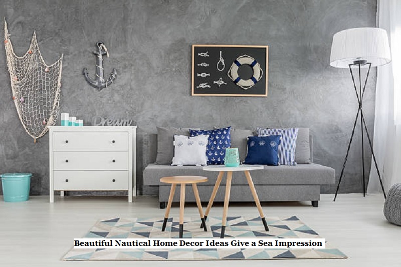Beautiful Nautical Home Decor Ideas Give a Sea Impression